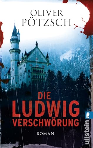 Die Ludwig-Verschwörung: Ein historischer Neuschwanstein-Krimi vom Erfolgsautor der Henkerstochter-Serie (0)